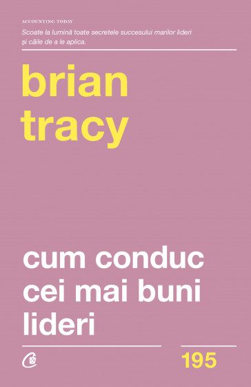 Cum conduc cei mai buni lideri - Brian Tracy