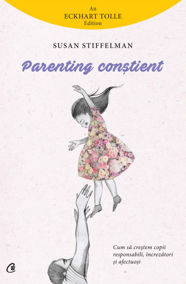 Parenting conștient - Susan Stiffelman