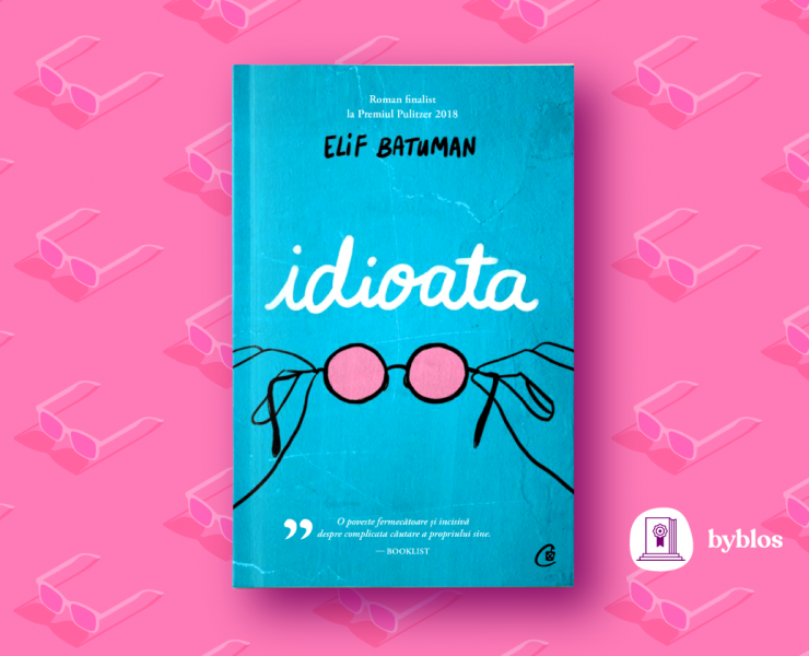 „Idioata” de Elif Batuman