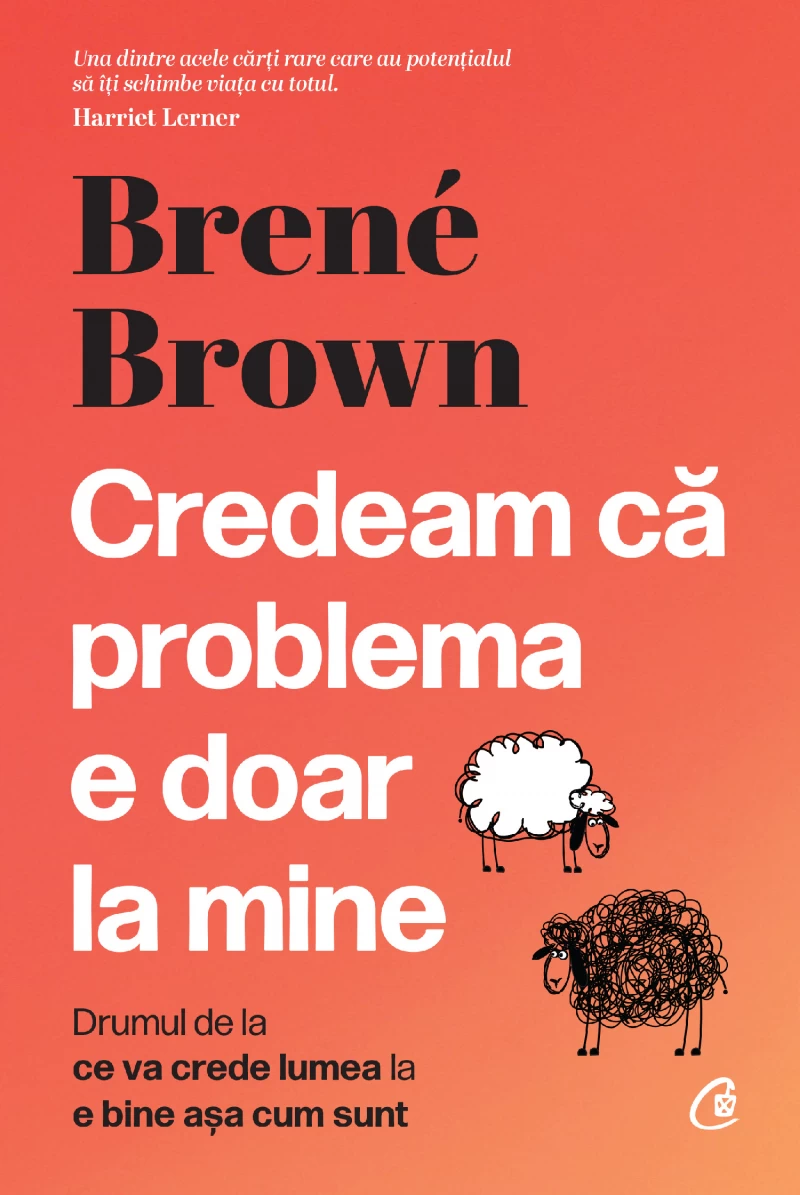 Coperta cărții „Credeam că problema e doar la mine”, de Brené Brown