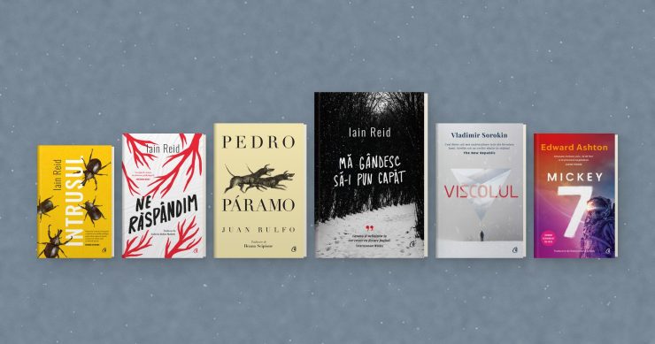 Viscolul de Vladimir Sorokin, MICKEY7 de Edward Ashton, Intrusul, Ne răspândim, Mă gândesc să-i pun capăt de Iain Reid, Pedro Páramo de Juan Rulfo