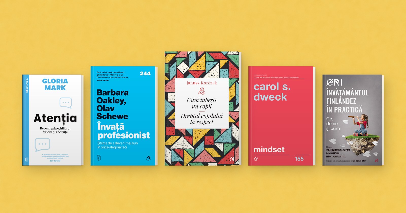 Atenția de Gloria Mark, Învață profesionist de Barbara Oakley și Olav Schewe, Cum iubești un copil de Janusz Korczak, Mindset de Carol S. Dweck, Învățământul finlandez în practică