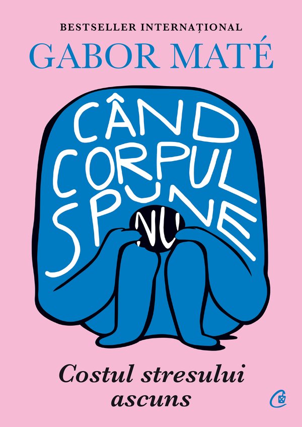 Coperta cărții „Când corpul spune nu”, de Gabor Maté