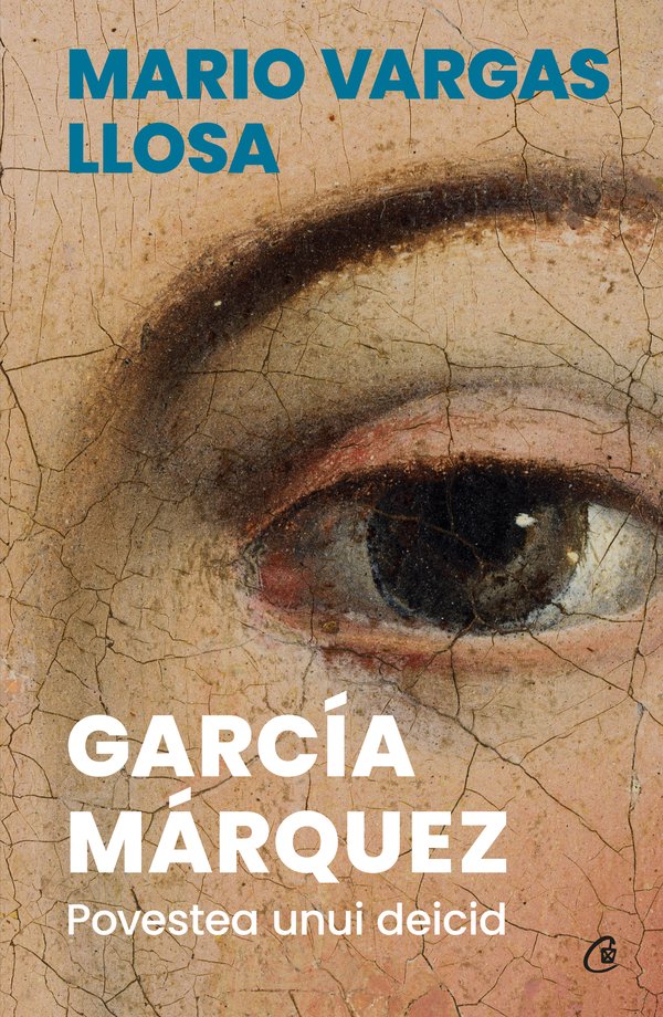 Coperta cărții „García Márquez. Povestea unui deicid”, de Mario Vargas Llosa