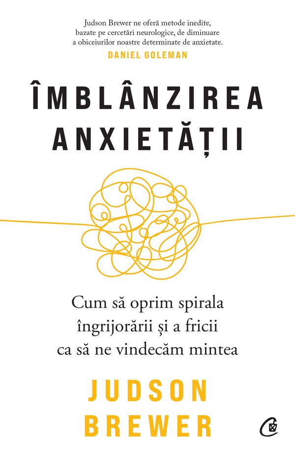 Coperta cărții „Îmblânzirea anxietății”, de Judson Brewer
